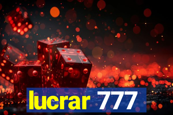 lucrar 777